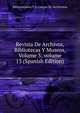 Revista De Archivos, Bibliotecas Y Museos, Volume 3; volume 13 (Spanish Edition), Bibliotecarios Y A Cuerpo De Archiveros 