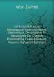 La Turquie D'asie: G?ographie Administrative, Statistique, Descriptive Et Raisonn?e De Chaque Province De L'asie-Mineure, Volume 4 (French Edition), Vital Cuinet 