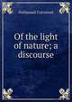 Of the light of nature; a discourse, Nathanael Culverwel 