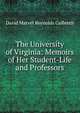 The University of Virginia: Memoirs of Her Student-Life and Professors, David Marvel Reynolds Culbreth 