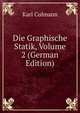 Die Graphische Statik, Volume 2 (German Edition), Karl Culmann 