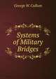 Systems of Military Bridges, George W. Cullum 
