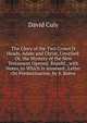 The Glory of the Two Crown'D Heads, Adam and Christ, Unveiled: Or, the Mystery of the New Testament Opened. Republ., with Notes, to Which Is Annexed . Letter On Predestination, by S. Reece, David Culy 