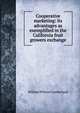 Cooperative marketing: its advantages as exemplified in the California fruit growers exchange, William Wilson Cumberland 
