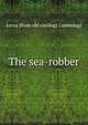 The sea-robber, Leroy [from old catalog] Cummings 