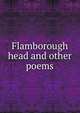 Flamborough head and other poems, 