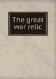 The great war relic, 