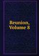 Reunion, Volume 8, 