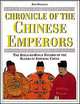 Chronicle of the Chinese Emperors: The Reign-by-Reign Record of the Rulers of Imperial China, Ann Paludan 