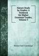 Nature Study by Grades: A Textbook for Higher Grammar Grades, Volume 3, Horace Hall Cummings 