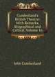 Cumberland's British Theatre: With Remarks, Biographical and Critical, Volume 16, John Cumberland 