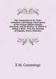 The Companion to St. Paul's Cathedral: Containing a Description of the Various Objects Worthy Attention, and Its History: To Which Is Added, a Brief . from the Writings of Dugdale, Stowe, Malcolm,, E M. Cummings 