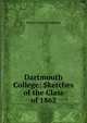 Dartmouth College: Sketches of the Class of 1862, Horace Stuart Cummings 