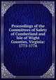 Proceedings of the Committees of Safety of Cumberland and Isle of Wight Counties, Virginia: 1775-1776, 