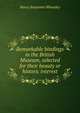 Remarkable bindings in the British Museum, selected for their beauty or historic interest, Wheatley, Henry Benjamin, 1838-1917, ed 