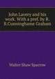 John Lavery and his work. With a pref. by R.B.Cunninghame Graham, Sparrow, Walter Shaw 