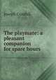 The playmate: a pleasant companion for spare hours, Joseph Cundall 