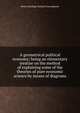 A geometrical political economy; being an elementary treatise on the method of explaining some of the theories of pure economic science by means of diagrams, Henry Hardinge Samuel Cunynghame 