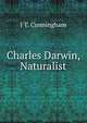 Charles Darwin, Naturalist, J T. Cunningham 