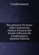 Recopilacion De Leyes Sobre Instruccion Publica Primaria Del Estado Soberano De Cundinamarca (Spanish Edition), Cundinamarca 