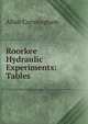 Roorkee Hydraulic Experiments: Tables, Allan Cunningham 