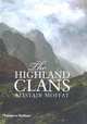 The Highland Clans, Alistair Moffat 
