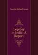 Leprosy in India: A Report, Timothy Richards Lewis 