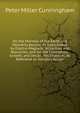 On the Motions of the Earth and Heavenly Bodies: As Explainable by Electro-Magnetic Attraction and Repulsion, and On the Conception, Growth, and Decay . His Diseases, As Referable to Galvanic Action, Peter Miller Cunningham 