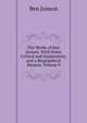 The Works of Ben Jonson: With Notes Critical and Explanatory, and a Biographical Memoir, Volume 9, Jonson, Ben, 1573?-1637 