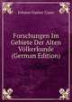 Forschungen Im Gebiete Der Alten Volkerkunde (German Edition), Johann Gustav Cuno 