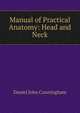 Manual of Practical Anatomy: Head and Neck, Daniel John Cunningham 