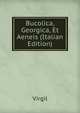 Bucolica, Georgica, Et Aeneis (Italian Edition), Johann P. Glock 