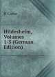 Hildesheim, Volumes 1-5 (German Edition), H Cuno 