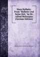 Hans Holbein: From "Holbein Und Seine Zeit," by Dr. Alfred Woltmann (German Edition), Alfred Friedrich Gottfried Alb Woltmann 
