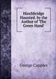 Hinchbridge Haunted. by the Author of 'The Green Hand'., George Cupples 