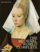 The Medieval World Complete / Мир эпохи средневековья в искусстве и архитектуре, Robert Bartlett 
