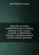 Speeches on trials, embellished with a striking likeness of Mr. Curran; to which is added Henry Grattan's celebrated speech on the catholic Question, John Philpot Curran 