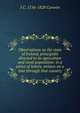 Observations on the state of Ireland, principally directed to its agriculture and rural population: in a series of letters, written on a tour through that country, J C. 1756-1828 Curwen 