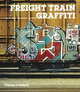 Freight Train Graffiti (PB), Gastman, Roger 