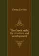 The Greek verb; its structure and development, Georg Curtius 