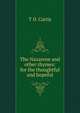 The Nazarene and other rhymes: for the thoughtful and hopeful, T D. Curtis 