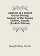 Abstract of a Report On the Mining Geology of the Eureka District, Nevada (Turkish Edition), Joseph Story Curtis 