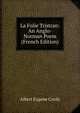 La Folie Tristran: An Anglo-Norman Poem (French Edition), Albert Eugene Curdy 