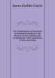 The Confirmation of Executors in Scotland According to the Practice in the Commissariot of Edinburgh: With Appendices of Acts and Forms, James Geddes Currie 