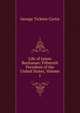 Life of James Buchanan: Fifteenth President of the United States, Volume 1, George Ticknor Curtis 