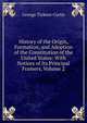 History of the Origin, Formation, and Adoption of the Constitution of the United States: With Notices of Its Principal Framers, Volume 2, George Ticknor Curtis 