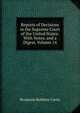 Reports of Decisions in the Supreme Court of the United States: With Notes, and a Digest, Volume 14, Benjamin Robbins Curtis 