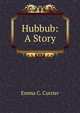 Hubbub: A Story, Emma C. Currier 