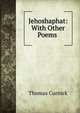 Jehoshaphat: With Other Poems ., Thomas Curnick 