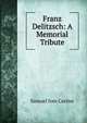 Franz Delitzsch: A Memorial Tribute, Samuel Ives Curtiss 